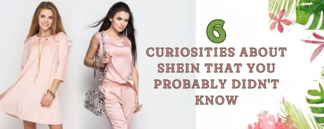 Fun Fact Shein 6 Curiosities About Shein That You Probably Didn't Know