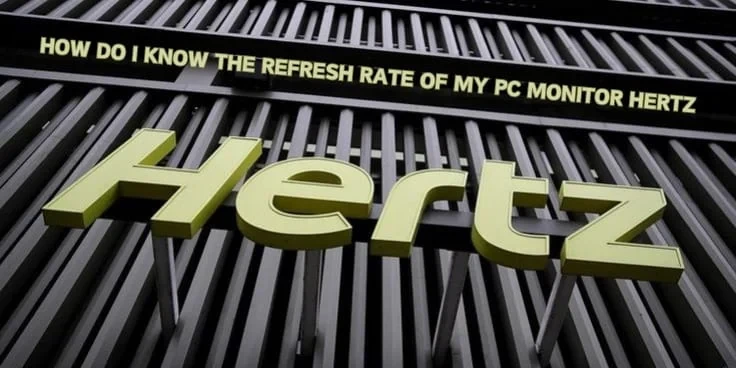How do I know the refresh rate of my PC monitor? - Hertz