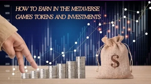 How to Earn in the Metaverse: Games, Tokens and Investments