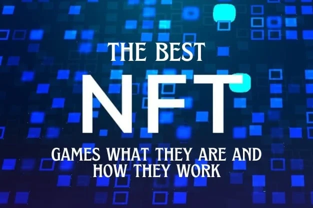 The Best NFT Games: What They Are and How They Work