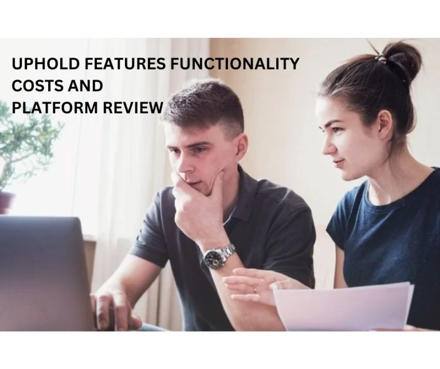 Uphold: Features, Functionality, Costs and Platform Review