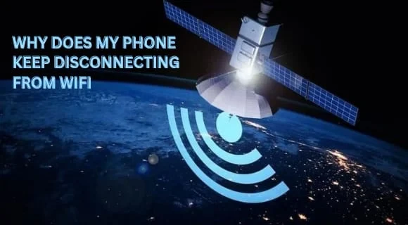 Why does my phone keep disconnecting from WiFi?