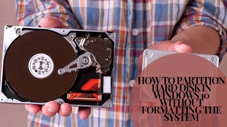 How To Partition Hard Disk In Windows 10 Without Formatting The System?